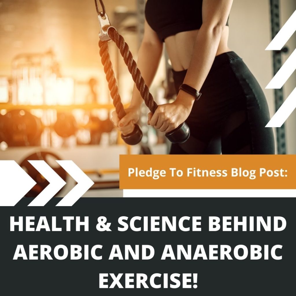 Pledge to Fitness: Aerobic and anaerobic exercise