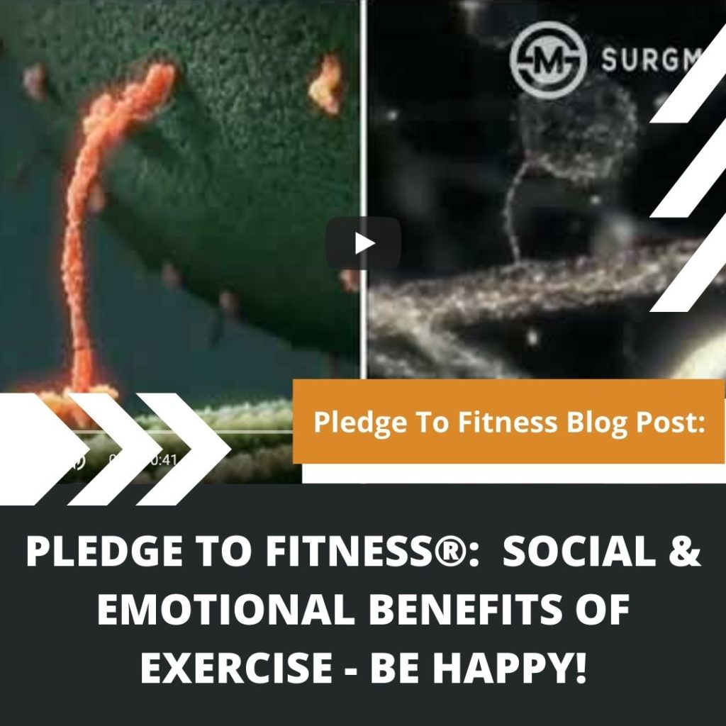 Pledge To Fitness®: Social & Emotional Benefits of Exercise - Be Happy!