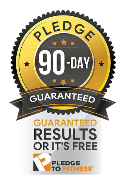 Pledge To Fitness 90-Day Guarantee graphic featuring a seal with the text 'Guaranteed Results or It’s Free.